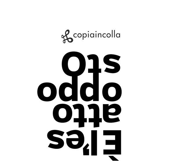 copiaincolla è l'esatto opposto